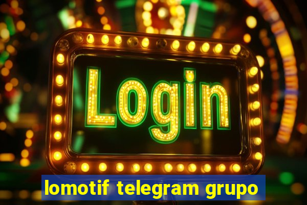 lomotif telegram grupo